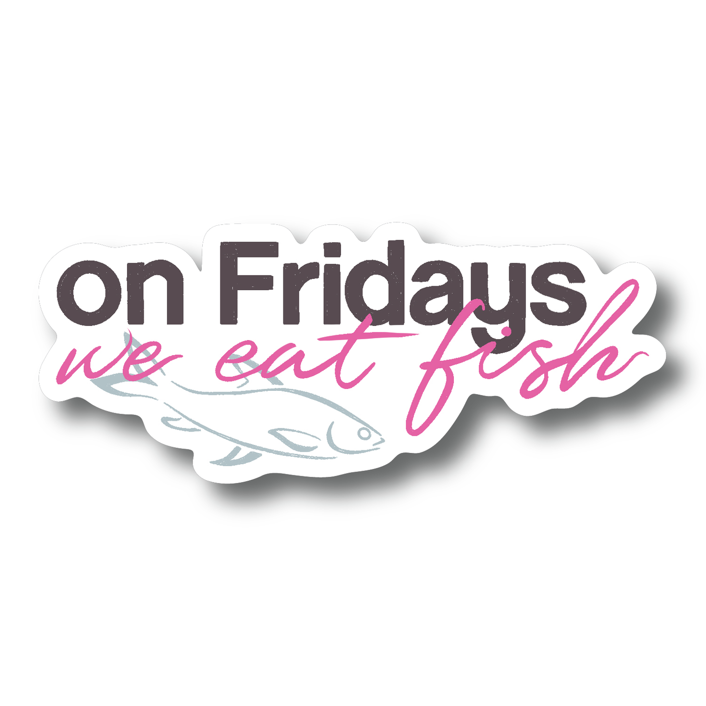 On Fridays We Eat Fish