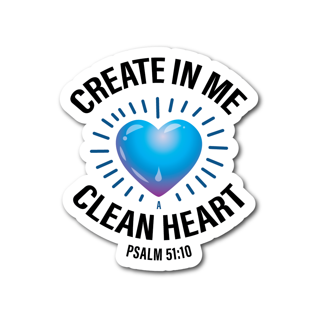 Create in Me a Clean Heart Decal